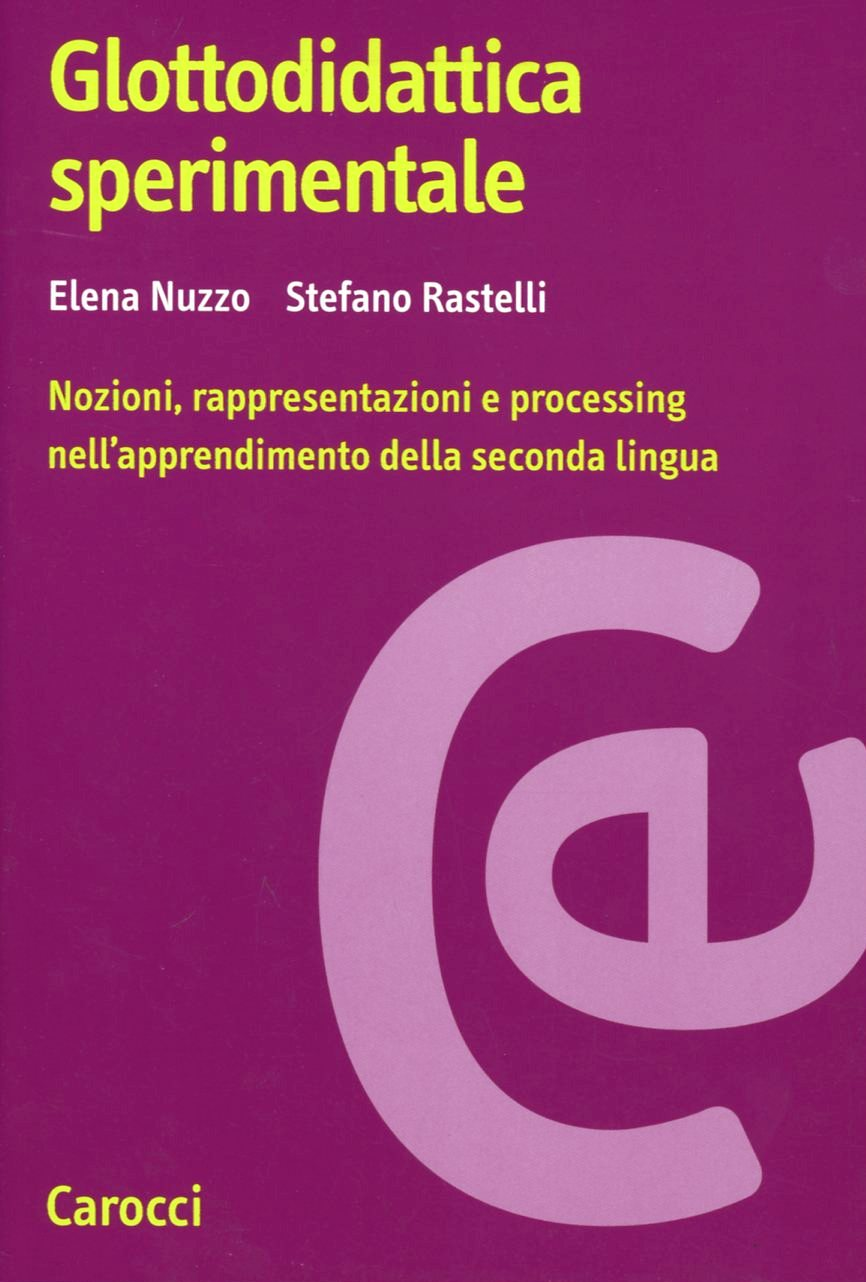 Glottodidattica sperimentale. Nozioni, rappresentazioni e processing nell'apprendimento della seconda lingua Scarica PDF EPUB
