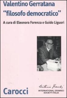 Valentino Gerratana «filosofo democratico».pdf