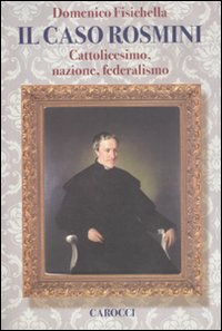 Il caso Rosmini. Cattolicesimo, nazione, federalismo Scarica PDF EPUB
