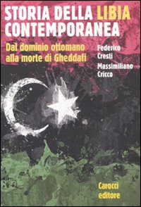 Storia della Libia contemporanea. Dal dominio ottomano alla morte di Gheddafi Scarica PDF EPUB
