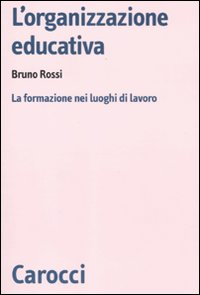 L' organizzazione educativa. La formazione nei luoghi di lavoro Scarica PDF EPUB
