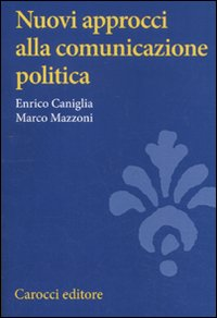 Nuovi approcci alla comunicazione politica Scarica PDF EPUB
