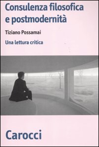 Consulenza filosofica e postmodernità. Una lettura critica Scarica PDF EPUB
