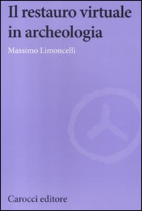 Il restauro virtuale in archeologia Scarica PDF EPUB
