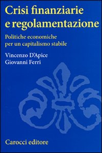 Crisi finanziarie e regolamentazione. Politiche economiche per un capitalismo stabile Scarica PDF EPUB
