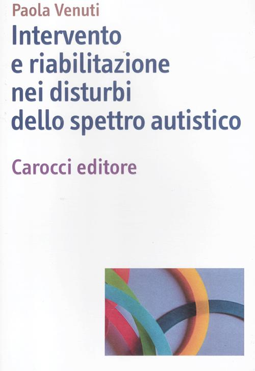 Intervento e riabilitazione nei disturbi dello spettro autistico Scarica PDF EPUB
