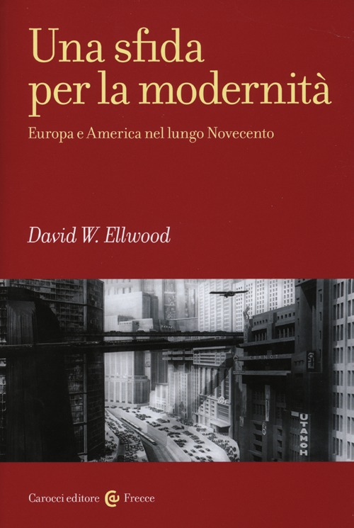 Una sfida per la modernità. Europa e America nel lungo Novecento Scarica PDF EPUB
