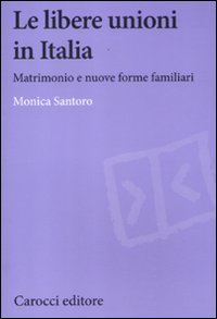 Le libere unioni in Italia. Matrimonio e nuove forme familiari Scarica PDF EPUB
