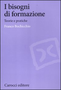 I bisogni di formazione. Teorie e pratiche Scarica PDF EPUB
