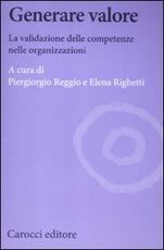 Libro Generare valore. La validazione delle competenze nelle organizzazioni