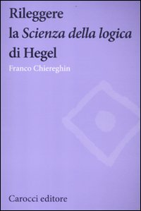 Rileggere la «Scienza della logica» di Hegel Scarica PDF EPUB
