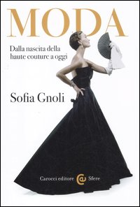 Moda. Dalla nascita della haute couture a oggi Scarica PDF EPUB
