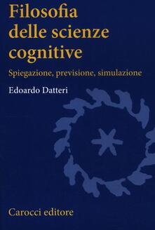 Filosofia delle scienze cognitive. Spiegazione, previsione, simulazione.pdf