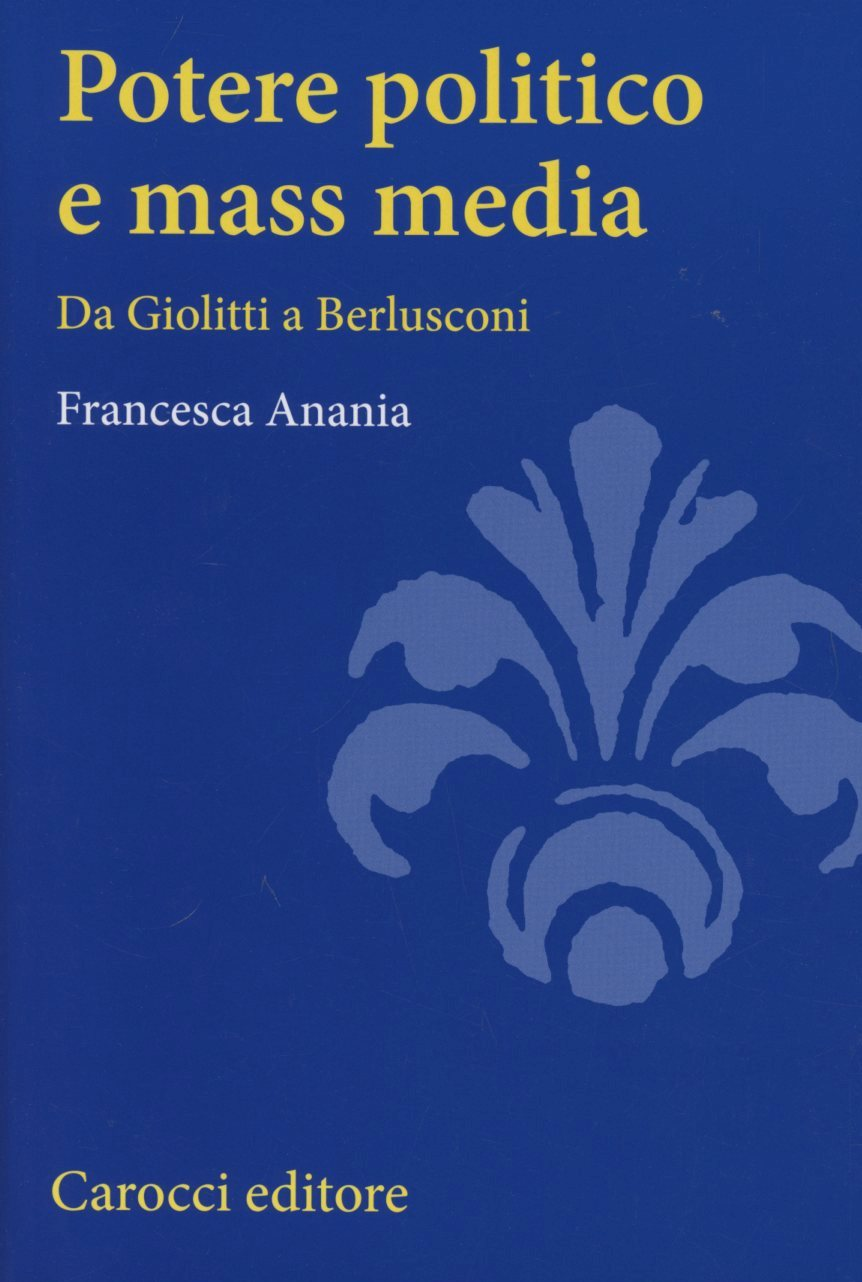 Potere politico e mass media. Da Giolitti a Berlusconi Scarica PDF EPUB
