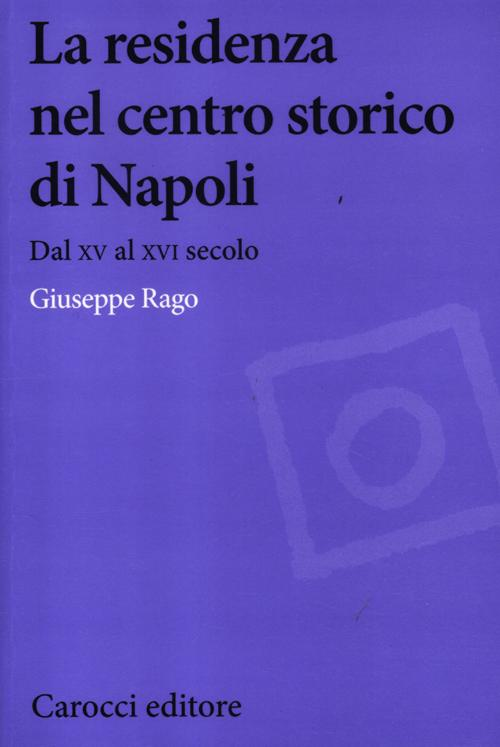 La residenza nel centro storico di Napoli. Dal XV al XVI secolo Scarica PDF EPUB
