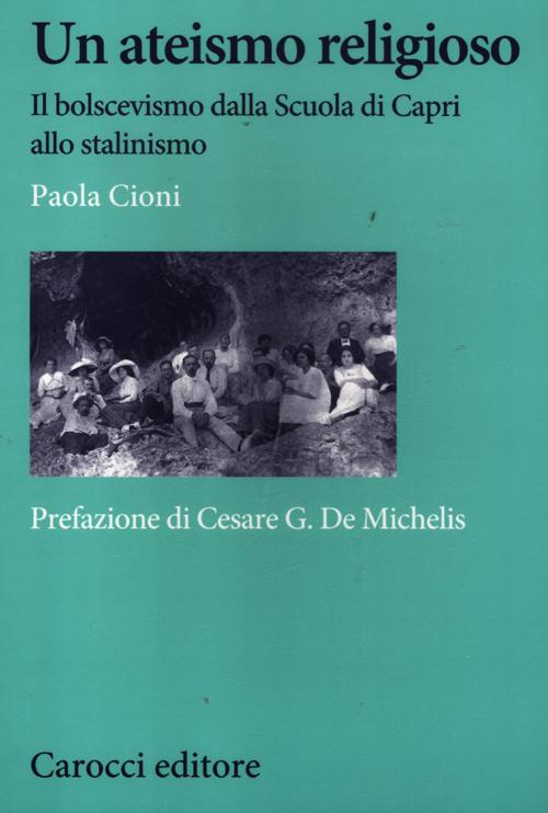 Un ateismo religioso. Il bolscevismo dalla Scuola di Capri allo stalinismo Scarica PDF EPUB
