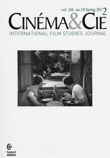 Cinéma & Cie. International film studies journal. Ediz. inglese e francese. Vol. 18.pdf