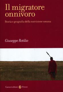 Il migratore onnivoro. Storia e geografia della nutrizione umana.pdf