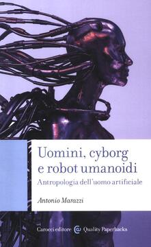 Uomini, cyborg e robot umanoidi. Antropologia delluomo artificiale.pdf