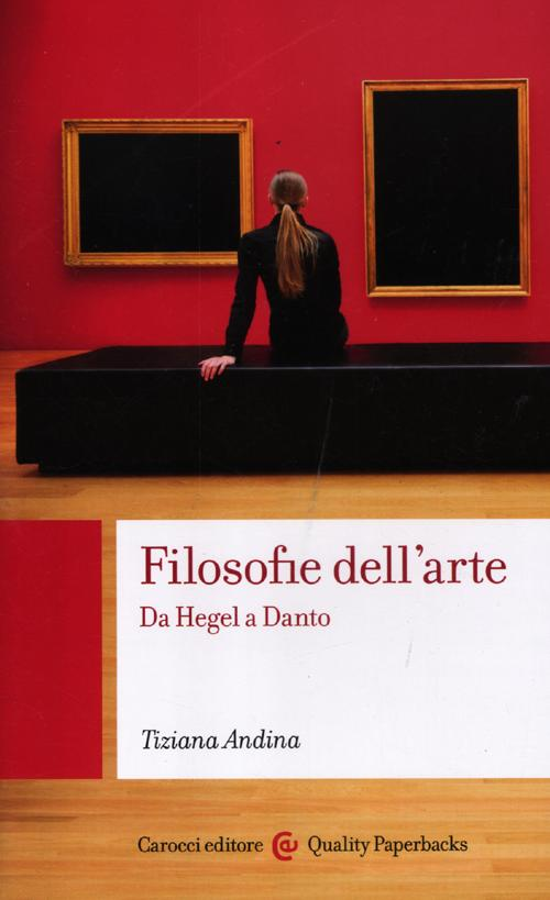 Filosofie dell'arte. Da Hegel a Danto Scarica PDF EPUB
