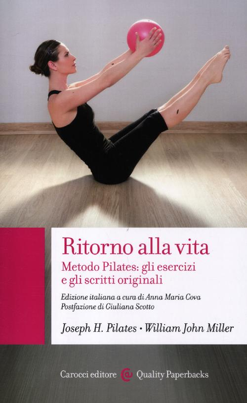 Ritorno alla vita. Metodo Pilates: gli esercizi e gli scritti originali Scarica PDF EPUB
