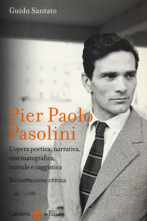 Pier Paolo Pasolini. L'opera poetica, narrativa, cinematografica, teatrale e saggistica. Ricostruzione critica Scarica PDF EPUB
