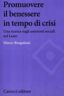 Promuovere il benessere delle persone in tempo di crisi. Una ricerca sugli assistenti sociali nel Lazio.pdf