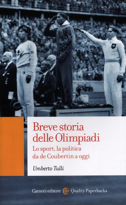 Breve storia delle Olimpiadi. Lo sport, la politica da de Coubertin a oggi Scarica PDF EPUB
