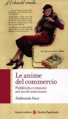 Le anime del commercio. Pubblicità e consumi nel secolo americano.pdf