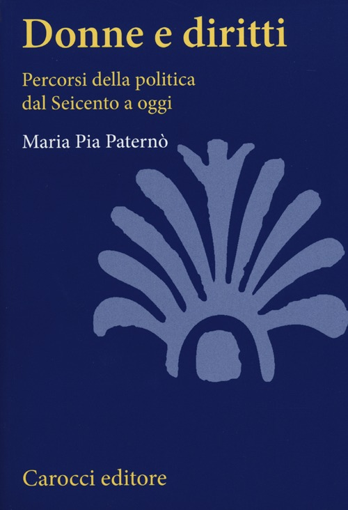 Donne e diritti. Percorsi della politica dal Seicento a oggi Scarica PDF EPUB
