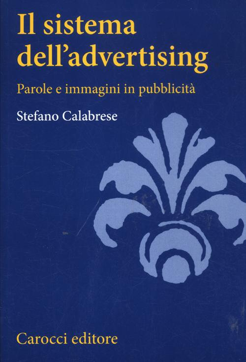 Il sistema dell'advertising. Parole e immagini in pubblicità Scarica PDF EPUB
