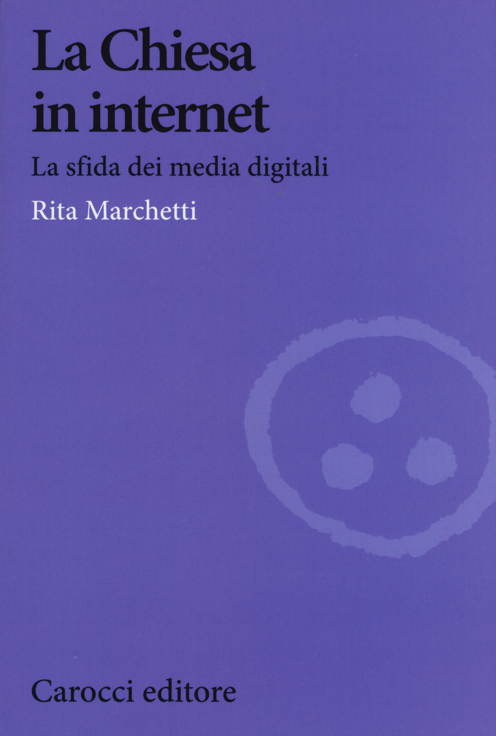 La Chiesa in Internet. La sfida dei media digitali Scarica PDF EPUB
