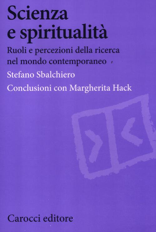 Scienza e spiritualità. Ruoli e percezioni della ricerca nel mondo contemporaneo Scarica PDF EPUB
