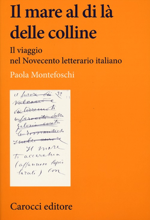 Il mare al di là delle colline. Il viaggio nel Novecento letterario italiano Scarica PDF EPUB
