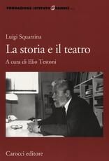 Libro Luigi Squarzina. La storia e il teatro