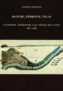 Grandtoureventi.it Banche, ferrovie, telai. L'economia piemontese alle soglie dell'Unità (1837-1858) Image