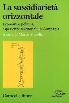 La sussidiarietà orizzontale. Economia, politica, esperienze territoriali in Campania.pdf