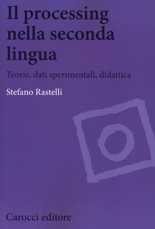 Il processing nella seconda lingua. Teoria, dati sperimentali, didattica