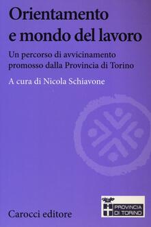 Orientamento e mondo del lavoro. Un percorso di avvicinamento promosso dalla Provincia di Torino.pdf