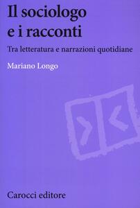 Libro Il sociologo e i racconti  Mariano Longo