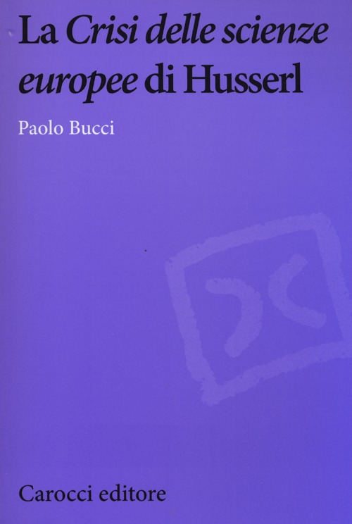 La «Crisi delle scienze europee» di Husserl