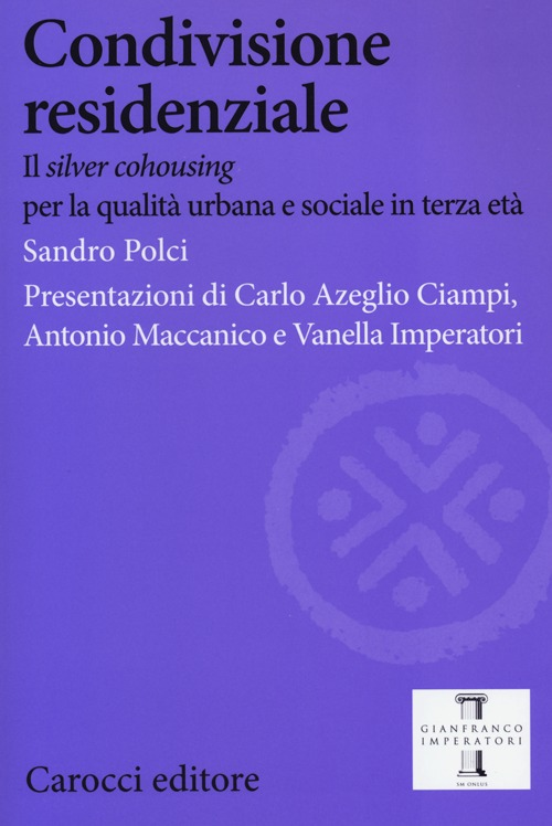 Condivisione residenziale. Il «silver cohousing» per la qualità urbana e sociale in terza età