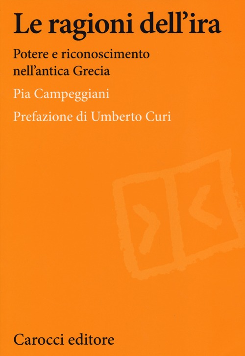 Le ragioni dell'ira. Potere e riconoscimento nell'antica Grecia