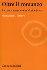 Libro Oltre il romanzo. Racconto e pensiero in Musil e Svevo Maddalena Graziano
