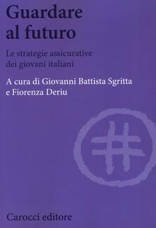 Guardare al futuro. Le strategie assicurative dei giovani italiani.pdf
