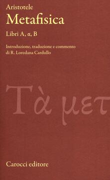Metafisica. Libri A, alfa, B. Testo greco a fronte.pdf