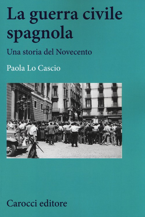 La guerra civile spagnola. Una storia del Novecento