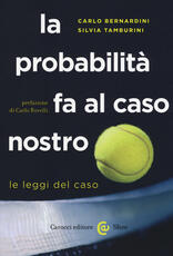 Libro La probabilità fa al caso nostro. Le leggi del caso Carlo Bernardini Silvia Tamburini