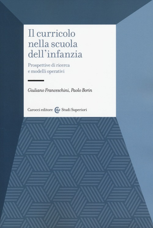 Il curricolo nella scuola dell'infanzia. Prospettive di ricerca e modelli operativi