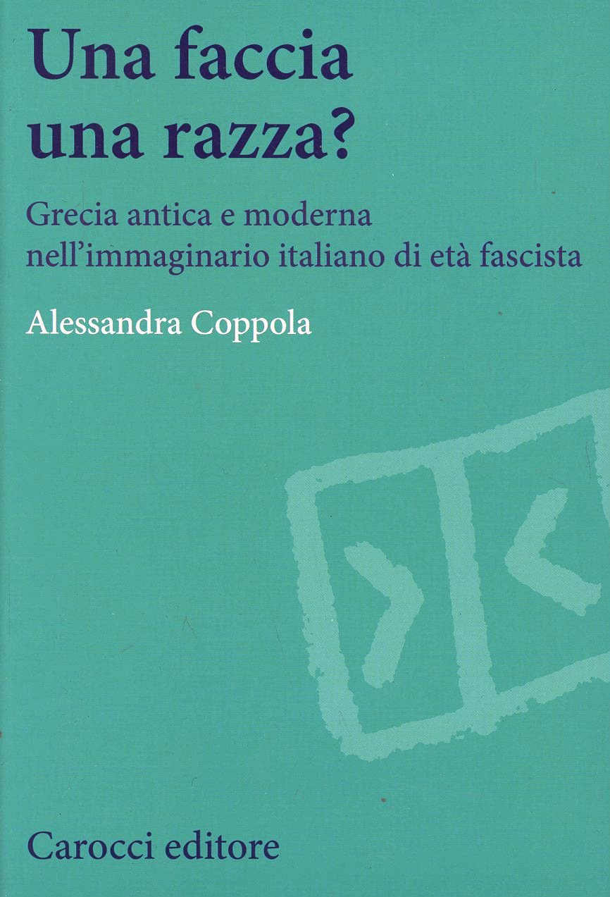 Una faccia una razza? Grecia antica e moderna nell'immaginario italiano di età fascista